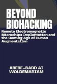 Beyond Biohacking: Remote Electromagnetic Microchips Implantation and the Coming Age of Human Augmentation (1A, #1) (eBook, ePUB)