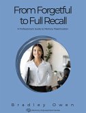 From Forgetful to Full Recall: A Professional's Guide to Memory Maximization (Memory Improvement Series, #1) (eBook, ePUB)