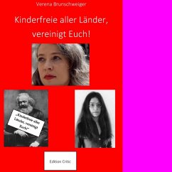 Kinderfreie aller Länder, vereinigt Euch! (MP3-Download) - Brunschweiger, Dr. Verena