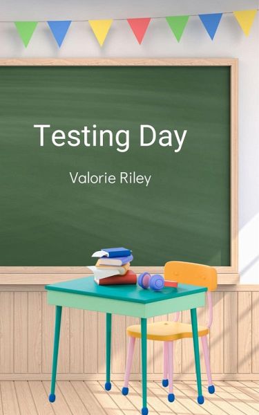 Testing Day (The Adventures of Ann and Deena, #2) (eBook, ePUB) Testing Day (The Adventures of Ann and Deena, #2) (eBook, ePUB)