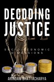 Decoding Justice: Socio-Economic Dimensions (eBook, ePUB) Decoding Justice: Socio-Economic Dimensions (eBook, ePUB)