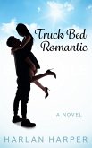 Truck Bed Romantic (eBook, ePUB)