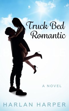 Truck Bed Romantic (eBook, ePUB) - Harper, Harlan