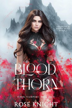 Blood Thorn: Dark Vampire Romance (Shadows & Roses, #2) (eBook, ePUB) - Knight, Rose