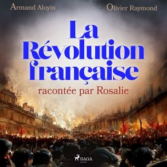 La Révolution française racontée par Rosalie (MP3-Download) - Aloyin, Armand; Raymond, Olivier