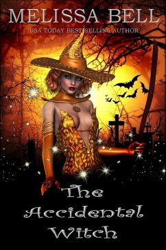 The Accidental Witch (eBook, ePUB) - Bell, Melissa