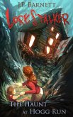 The Haunt at Hogg Run (Lorestalker, #4) (eBook, ePUB) The Haunt at Hogg Run (Lorestalker, #4) (eBook, ePUB)