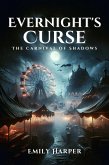 Evernight's Curse The Carnival of Shadows (eBook, ePUB) Evernight's Curse The Carnival of Shadows (eBook, ePUB)