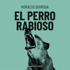 El perro rabioso (MP3-Download) - Quiroga, Horacio
