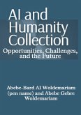 AI and Humanity Collection: Opportunities, Challenges, and the Future (1A, #1) (eBook, ePUB)
