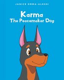 Karma The Peacemaker Dog (eBook, ePUB) Karma The Peacemaker Dog (eBook, ePUB)