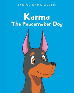 Karma The Peacemaker Dog (eBook, ePUB) - Emma-Alessi, Janice