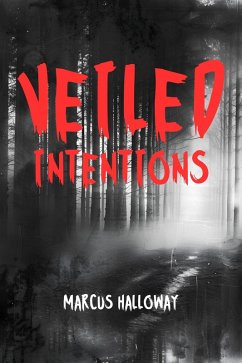 Veiled Intentions (eBook, ePUB) - Halloway, Marcus