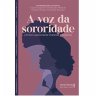 A voz da Sororidade (eBook, ePUB) - Bild 1