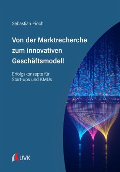 Von der Marktrecherche zum innovativen Geschäftsmodell (eBook, ePUB) - Pioch, Sebastian