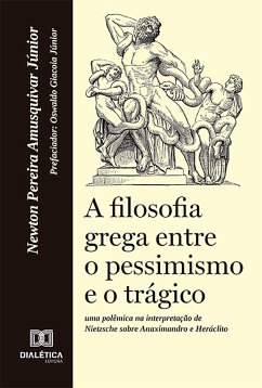 A filosofia grega entre o pessimismo e o trágico (eBook, ePUB) - Amusquivar Junior, Newton Pereira