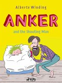 Anker (1) - Anker and the Shouting Man (eBook, ePUB)