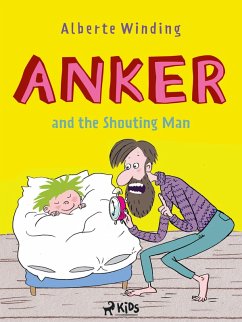 Anker (1) - Anker and the Shouting Man (eBook, ePUB) - Winding, Alberte; Bigum, Claus