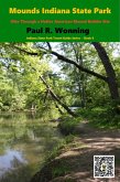 Mounds Indiana State Park (Indiana Road Trip Travel Guide Series, #9) (eBook, ePUB)