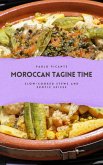 Moroccan Tagine Time: Slow-Cooked Stews and Exotic Spices (eBook, ePUB)