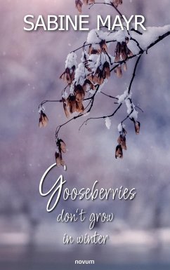 Gooseberries don't grow in winter (eBook, ePUB) - Mayr, Sabine
