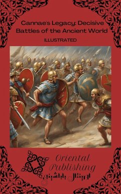 Cannae's Legacy: Decisive Battles of the Ancient World (eBook, ePUB) - Publishing, Oriental