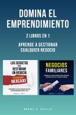 Domina El Emprendimiento: 2 Libros En 1: Aprende A Gestionar Cualquier Negocio (eBook, ePUB)