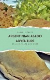 Argentinian Asado Adventure: Grilled Meats and More (eBook, ePUB)