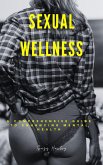 Sexual Wellness: A Comprehensive Guide to Enhancing Mental Health (eBook, ePUB)