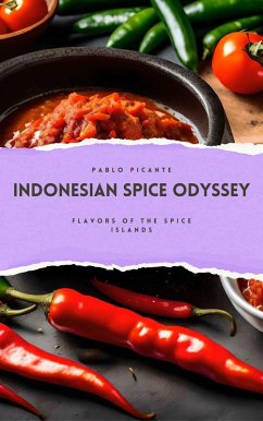 Cover Indonesian Spice Odyssey: Flavors of the Spice Islands (eBook, ePUB)