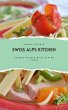 Swiss Alps Kitchen: Savory Dishes with... - Bild 1