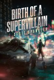 Birth of a Supervillain (eBook, ePUB)