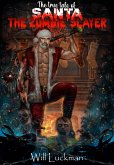 The True Tale of Santa the Zombie Slayer (Naughty and Nice, #1) (eBook, ePUB)