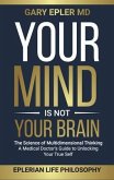 Your Mind is not Your Brain (eBook, ePUB)