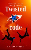 Twisted Code (Ember Knight Saga, #2) (eBook, ePUB)