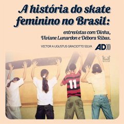 A história do skate feminino no Brasil  (MP3-Download) - Graciotto, Victor Augustus