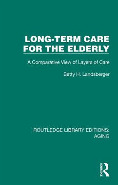 Long-Term Care for the Elderly (eBook, ePUB) - Landsberger, Betty H.