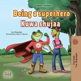 Being a Superhero Kuwa shujaa (eBook, ePUB)