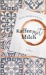 Kaffee mit Milch   (Mängelexemplar) - Bild 1