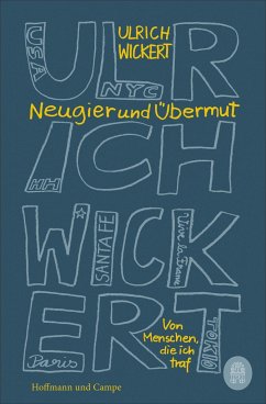 Neugier und Übermut  - Wickert, Ulrich