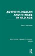 Activity, Health and Fitness in Old Age... - Bild 1