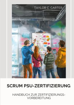 Scrum PSU-Zertifizierung - Carter, Taylor C.