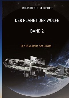 Der Planet der Wölfe - Band 2 - Krause, Christoph T. M.