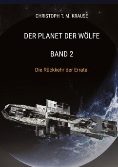 Der Planet der Wölfe - Band 2 - Krause, Christoph T. M.