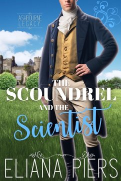 The Scoundrel and the Scientist (The Ashbourne Legacy, #2) (eBook, ePUB) - Piers, Eliana