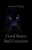 Good Beasts Bad Creatures (eBook, ePUB) Good Beasts Bad Creatures (eBook, ePUB)
