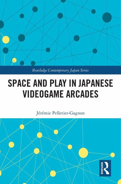 Space and Play in Japanese Videogame Arcades (eBook, PDF)
