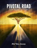 Pivotal Road Life Skills for Teens Start Your Journey (eBook, ePUB)