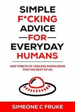 Simple F*cking Advice for Everyday Humans (eBook, ePUB) - Fruke, Simeone C