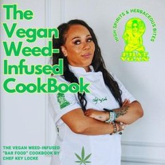 The Vegan Weed Infused Cookbook (eBook, ePUB) - Locke, Chef Key